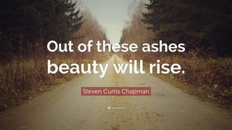 Out Of The Ashes Quote